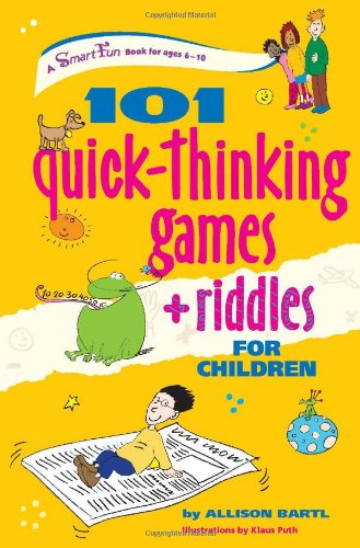 101 Quick Thinking Games And Riddles Allison Bartl