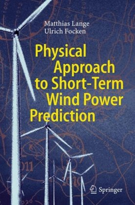Physical Approach To Shortterm Wind Power Prediction 1st Edition Matthias Lange