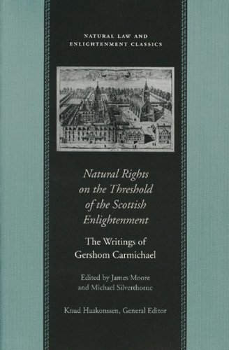 Natural Rights On The Threshold Of The Scottish Enlightenment The Writings Of Gershom Carmichael Gershom Carmichael Author