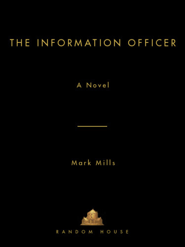 The Information Officer A Novel 1st Edition by Mark Mills 1400068185 9781400068180