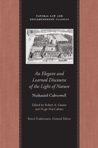 An Elegant And Learned Discourse Of The Light Of Nature Natural Law And Enlightenment Classics Nathaniel Culverwell
