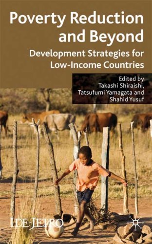 Poverty Reduction And Beyond Development Strategies For Lowincome Countries Idejetro Series Takashi Shiraishi