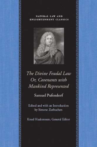 The Divine Feudal Law Natural Law And Enlightenment Classics Samuel Pufendorf