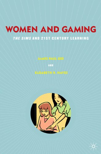 Women And Gaming The Sims And 21st Century Learning James Paul Gee