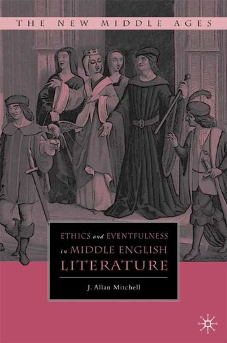 Ethics And Eventfulness In Middle English Literature The New Middle Ages J Allan Mitchell