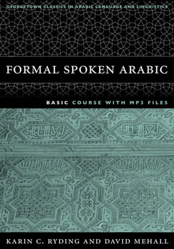 Formal Spoken Arabic Basic Course Georgetown Classics In Arabic Language And Linguistics 2 Papmp3 Karin C Ryding