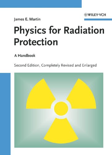 Physics For Radiation Protection A Handbook 2nd Edition Completely Revised And Enlarged James E Martin