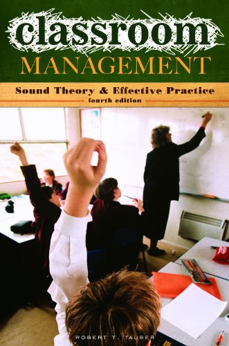 Classroom Management Sound Theory And Effective Practice 4th Edition Robert T Tauber
