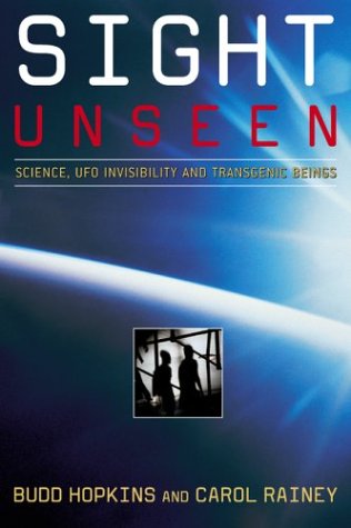 Sight Unseen Science Ufo Invisibility And Transgenic Beings Budd Hopkins