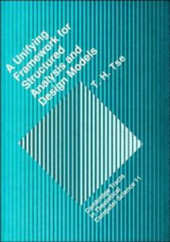 A Unifying Framework For Structured Analysis And Design Models An Approach Using Initial Algebra Semantics And Category Theory T H Tse