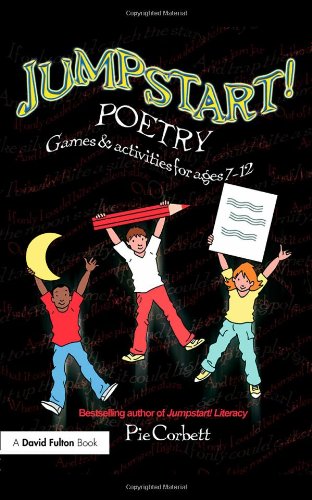 Jumpstart Poetry Games And Activities For Ages 712 1st Edition Pie Corbett