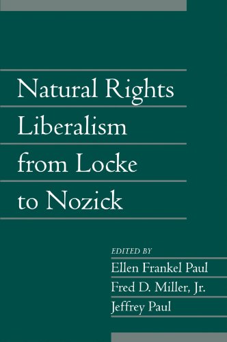 Natural Rights Liberalism From Locke To Nozick Social Philosophy And Policy Volume 22 Ellen Frankel Paul Editor