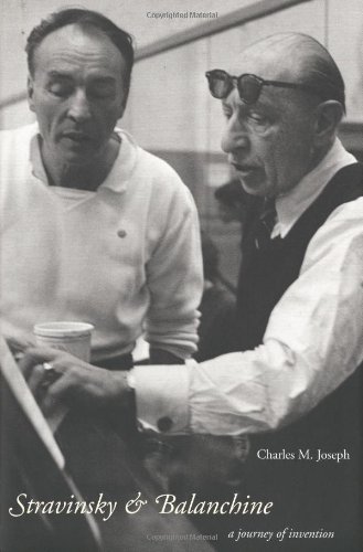 Stravinsky And Balanchine A Journey Of Invention Professor Charles M Joseph