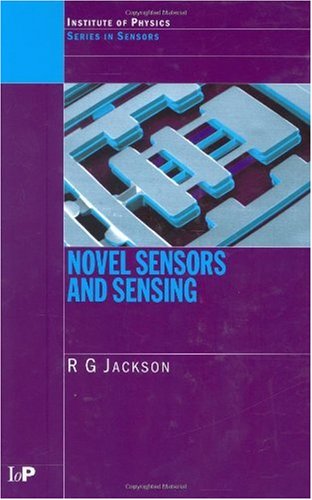 Novel Sensors And Sensing Series In Sensors 1st Edition Roger G Jackson