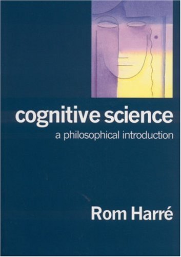 Cognitive Science A Philosophical Introduction 1st Edition Rom Harr