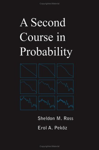 A Second Course In Probability 1st Edition Sheldon M Ross Erol A Pekz