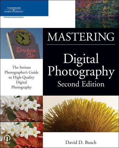 Mastering Digital Photography 2nd Edition 2nd Edition David D Busch