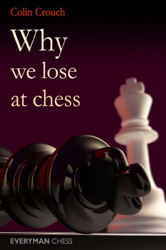 Why We Lose At Chess Everyman Chess First Colin Crouch