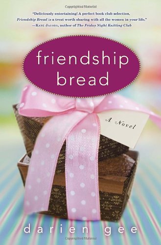 Friendship Bread First Edition Darien Gee