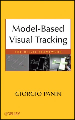 Modelbased Visual Tracking The Opentl Framework 1st Edition Giorgio Panin