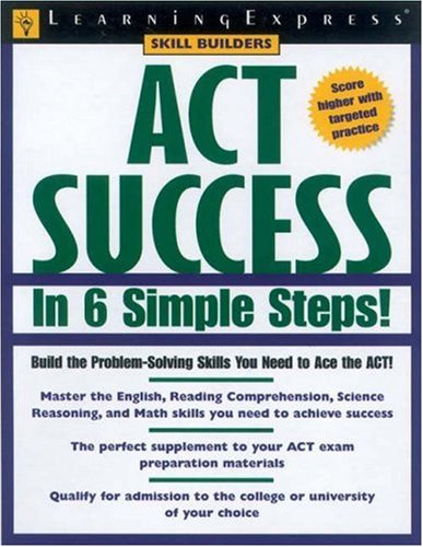 Act Exam Success In Only 6 Simple Steps 1st Elizabeth Chesla