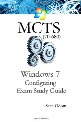Mcts Windows 7 Configuring 70680 Study Guide First Sean Odom