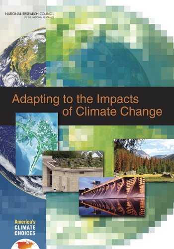 Adapting To The Impacts Of Climate Change Americas Climate Choices 1st Edition National Research Council