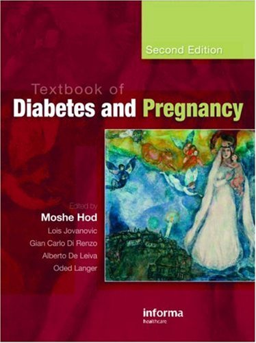 Textbook Of Diabetes And Pregnancy 2nd Edition Series In Maternalfetal Medicine 2nd Edition Moshe Hod