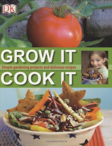 Grow It Cook It Dk Publishing
