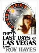 The Last Days Of Las Vegas 1st Roy Hayes