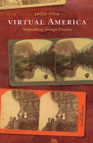 Virtual America Sleepwalking Through Paradise John Opie