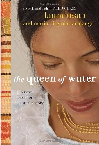 The Queen Of Water Laura Resau Maria Virginia Farinango