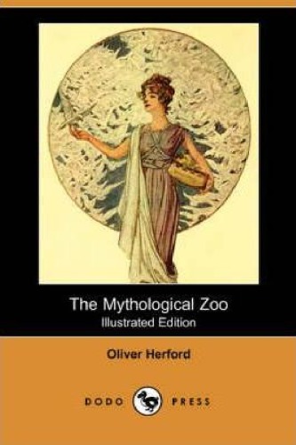 The Mythological Zoo Illustrated Edition Oliver Herford