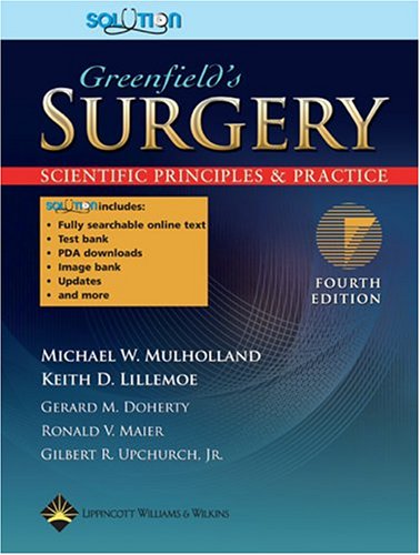 Greenfields Surgery Scientific Principles And Practice With Solutions Package Mulholland Greenfields Surgery 4th Ed 4th Edition Michael W Mulholland