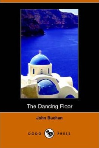 The Dancing Floor John Buchan