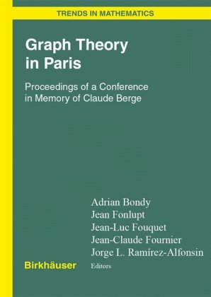 Graph Theory In Paris Proceedings Of A Conference In Memory Of Claude Berge Gt04 Paris 1st Edition John Adrian Bondy