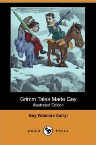 Grimm Tales Made Gay Illustrated Edition Guy Wetmore Carryl