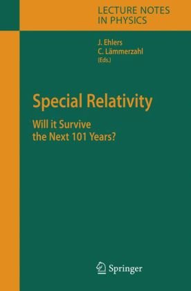 Special Relativity Will It Survive The Next 101 Years 1st Edition Rwp Drever Auth