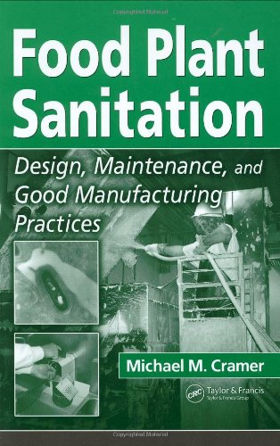 Food Plant Sanitation Design Maintenance And Good Manufacturing Practices Michael M Cramer