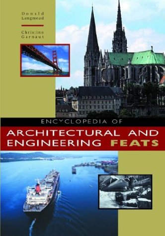 Encyclopedia Of Architectural And Engineering Feats Donald Langmead