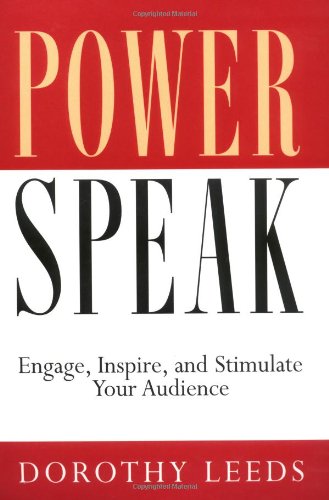 Power Speak Engage Inspire And Stimulate Your Audience Revised Dorothy Leeds