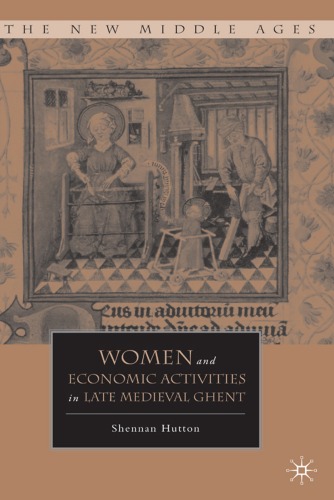 Women And Economic Activities In Late Medieval Ghent New Middle Ages Shennan Hutton