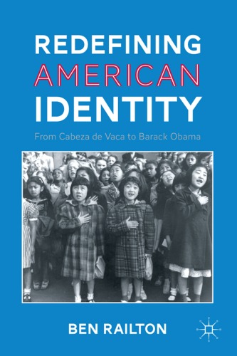 Redefining American Identity From Cabeza De Vaca To Barack Obama Benjamin Railton