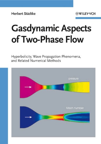 Gasdynamic Aspects Of Twophase Flow Hyperbolicity Wave Propagation Phenomena And Related Numerical Methods Herbert Staedtke