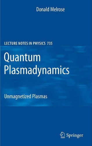 Quantum Plasmadynamics Unmagnetized Plasmas Lecture Notes In Physics 735 Donald B Melrose