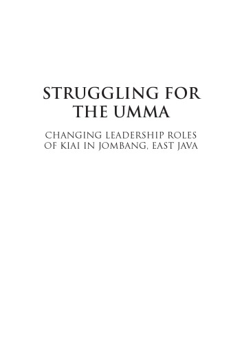 Struggling For The Umma Changing Leadership Roles Of Kiai In Jombang East Java Endang Turmudi