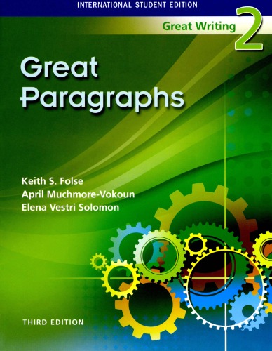 Great Paragraphs 3rd Edition by Keith S Folse, Elena Vestri Solomon, April Muchmore Vokoun ISBN 1424071127 9781424071128