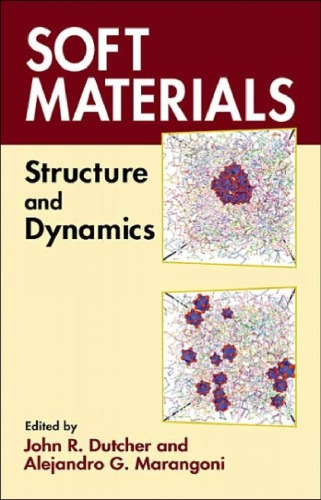 Soft Materials Structure And Dynamics John R Dutcher Alejandro G Marangoni