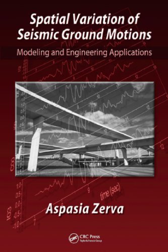 Spatial Variation Of Seismic Ground Motions Modeling And Engineering Applications Advances In Engineering Series Aspasia Zerva
