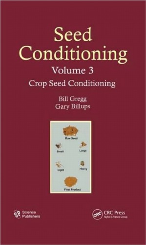 Seed Conditioning Volume 3 Crop Seed Conditioning Bill R Gregg